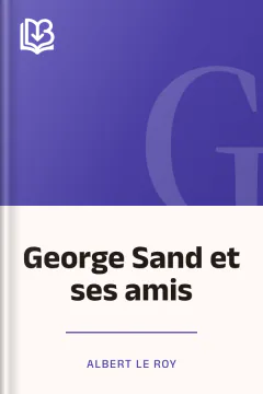 George Sand et ses amis - Albert Le Roy
