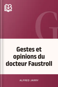 Gestes et opinions du docteur Faustroll - Alfred Jarry