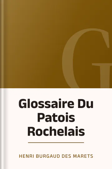 Glossaire Du Patois Rochelais d’Henri Burgaud des Marets, couverture du livre