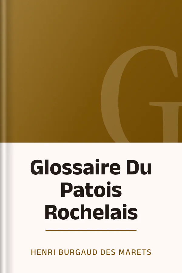 Glossaire Du Patois Rochelais d’Henri Burgaud des Marets, couverture du livre