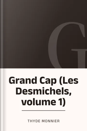 Grand Cap (Les Desmichels, volume 1) de Thyde Monnier, couverture du livre