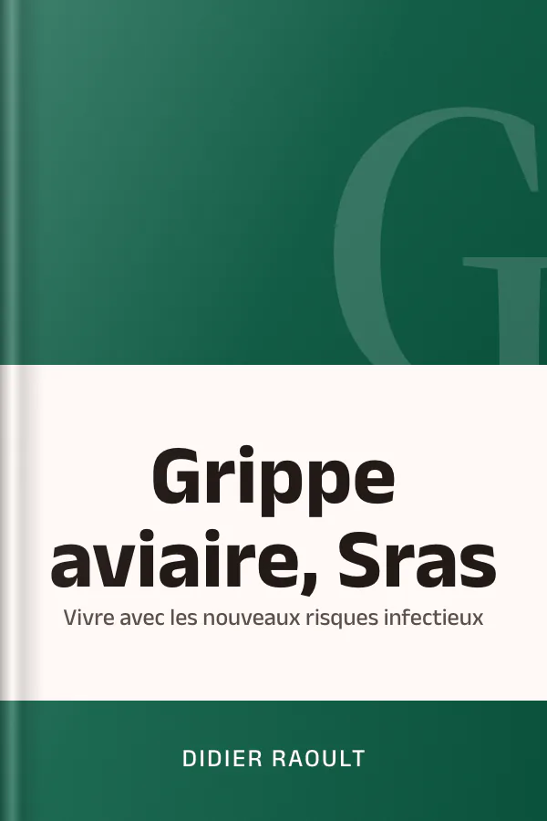 Grippe aviaire, Sras : vivre avec les nouveaux risques infectieux de Didier Raoult, couverture du livre