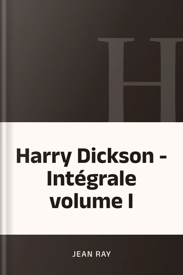 Harry Dickson - Intégrale volume I de Jean Ray, couverture du livre