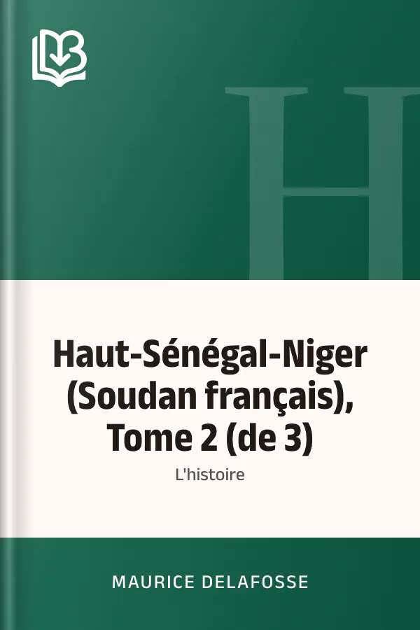 Haut-Sénégal-Niger (Soudan français), Tome 2 (de 3): l'histoire de Maurice Delafosse, couverture du livre
