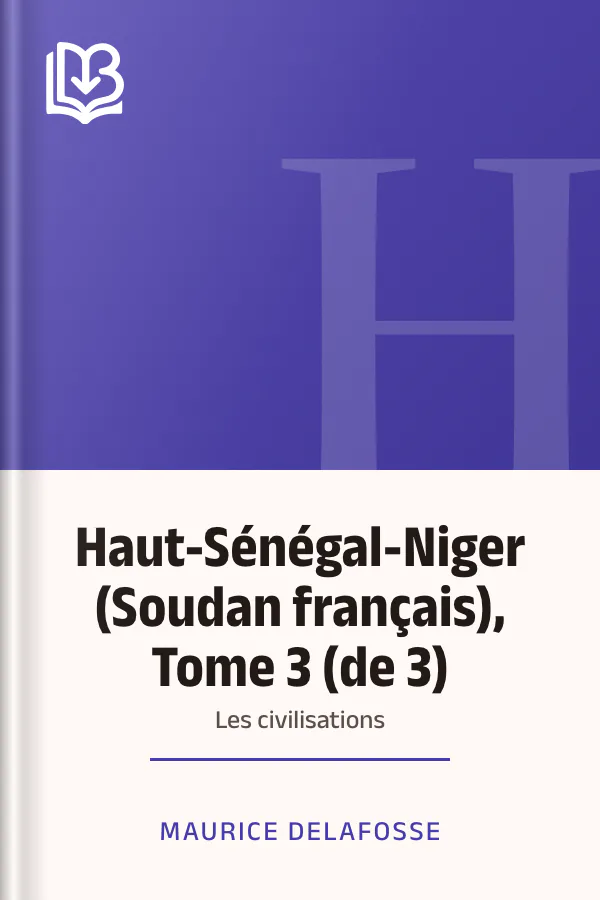 Haut-Sénégal-Niger (Soudan français), Tome 3 (de 3): les civilisations de Maurice Delafosse, couverture du livre