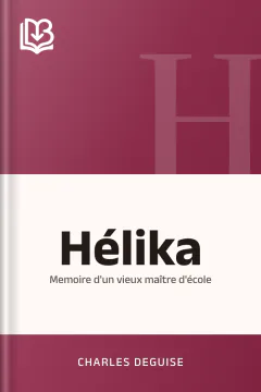 Hélika: Memoire d'un vieux maître d'école - Charles DeGuise