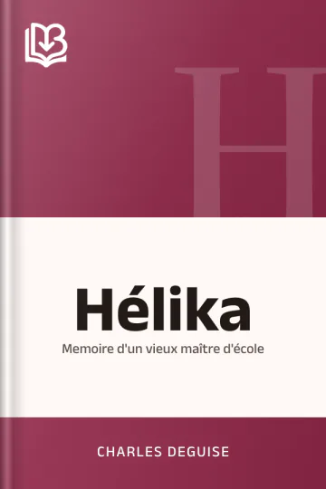 Hélika: Memoire d'un vieux maître d'école de Charles DeGuise, couverture du livre