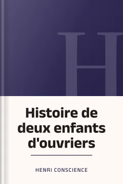 Histoire de deux enfants d'ouvriers - Henri Conscience