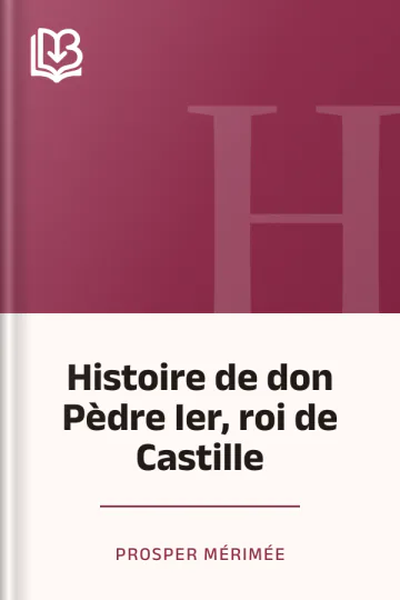 Histoire de don Pèdre Ier, roi de Castille de Prosper Mérimée, couverture du livre