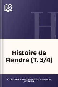 Histoire de Flandre (T. 3/4) - Joseph Marie Bruno Constantin, Baron Kervyn de Lettenhove