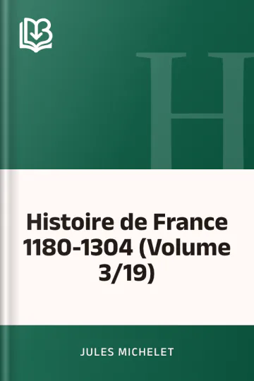 Histoire de France 1180-1304 (Volume 3/19) de Jules Michelet, couverture du livre
