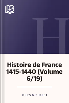 Histoire de France 1415-1440 (Volume 6/19) - Jules Michelet