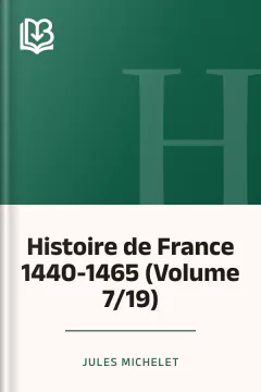 Histoire de France 1440-1465 (Volume 7/19) - Jules Michelet