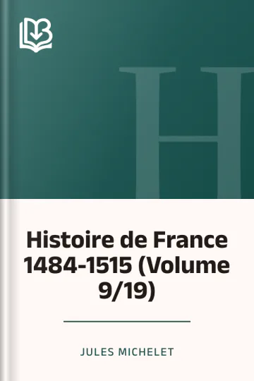 Histoire de France 1484-1515 (Volume 9/19) de Jules Michelet, couverture du livre
