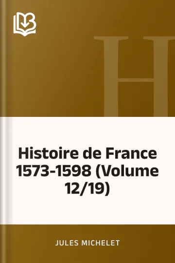 Histoire de France 1573-1598 (Volume 12/19) de Jules Michelet, couverture du livre
