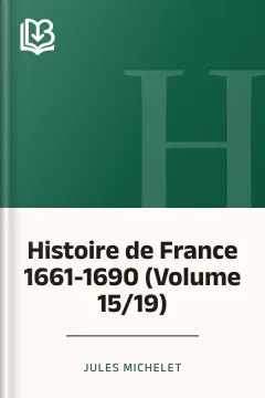 Histoire de France 1661-1690 (Volume 15/19) - Jules Michelet