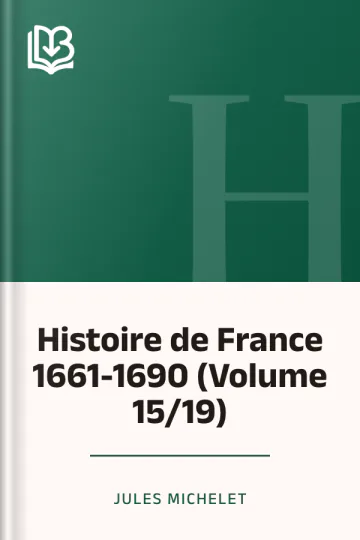 Histoire de France 1661-1690 (Volume 15/19) de Jules Michelet, couverture du livre