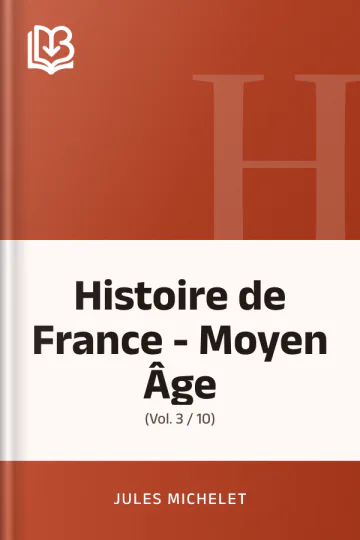 Histoire de France - Moyen Âge; (Vol. 3 / 10) de Jules Michelet, couverture du livre