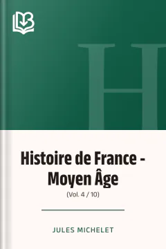 Histoire de France - Moyen Âge; (Vol. 4 / 10) - Jules Michelet