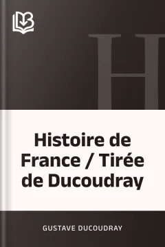 Histoire de France / Tirée de Ducoudray - Gustave Ducoudray