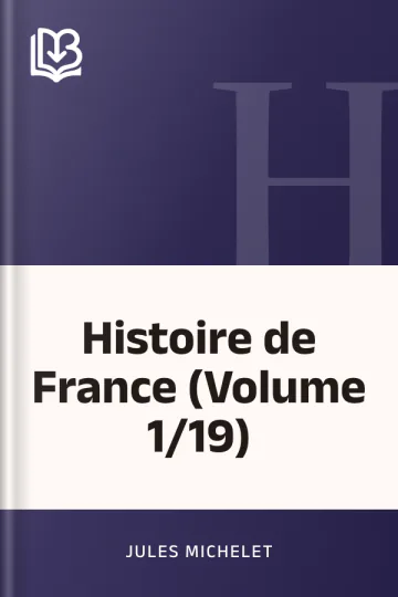 Histoire de France (Volume 1/19) de Jules Michelet, couverture du livre