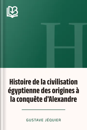 Histoire de la civilisation égyptienne des origines à la conquête d'Alexandre de Gustave Jéquier, couverture du livre