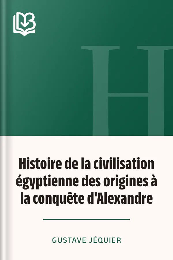 Histoire de la civilisation égyptienne des origines à la conquête d'Alexandre de Gustave Jéquier, couverture du livre
