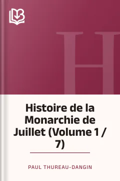 Histoire de la Monarchie de Juillet (Volume 1 / 7) - Paul Thureau-Dangin