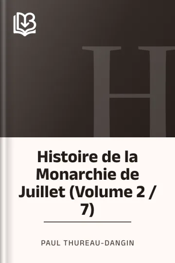 Histoire de la Monarchie de Juillet (Volume 2 / 7) de Paul Thureau-Dangin, couverture du livre
