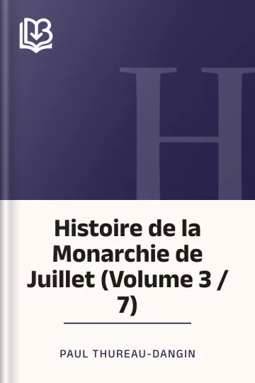 Histoire de la Monarchie de Juillet (Volume 3 / 7) de Paul Thureau-Dangin, couverture du livre