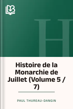 Histoire de la Monarchie de Juillet (Volume 5 / 7) - Paul Thureau-Dangin