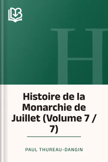 Histoire de la Monarchie de Juillet (Volume 7 / 7) de Paul Thureau-Dangin, couverture du livre