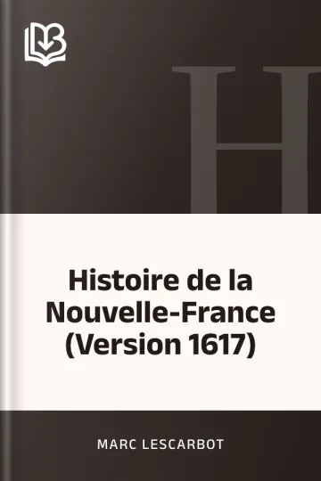 Histoire de la Nouvelle-France (Version 1617) de Marc Lescarbot, couverture du livre