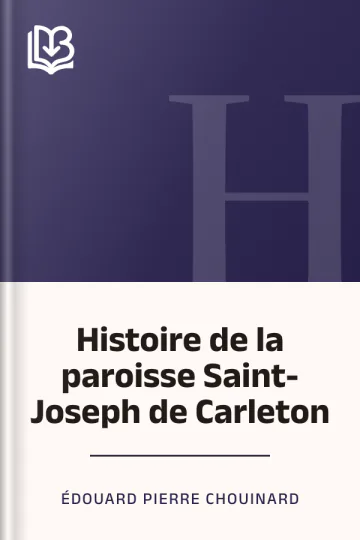 Histoire de la paroisse Saint-Joseph de Carleton d’Édouard Pierre Chouinard, couverture du livre
