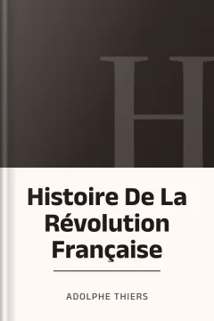 Histoire De La Révolution Française - Adolphe Thiers