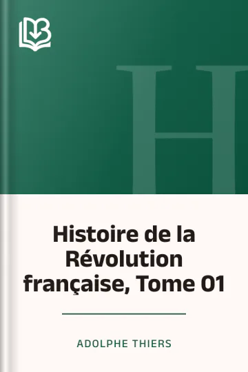 Histoire de la Révolution française, Tome 01 d’Adolphe Thiers, couverture du livre