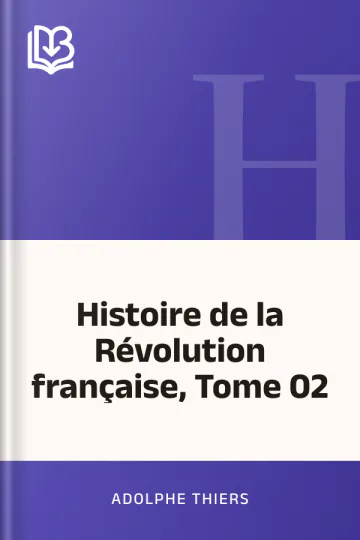 Histoire de la Révolution française, Tome 02 d’Adolphe Thiers, couverture du livre