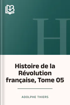 Histoire de la Révolution française, Tome 05 - Adolphe Thiers