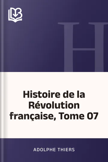 Histoire de la Révolution française, Tome 07 d’Adolphe Thiers, couverture du livre