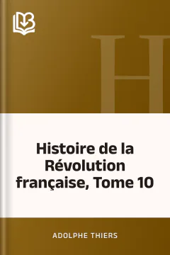 Histoire de la Révolution française, Tome 10 - Adolphe Thiers