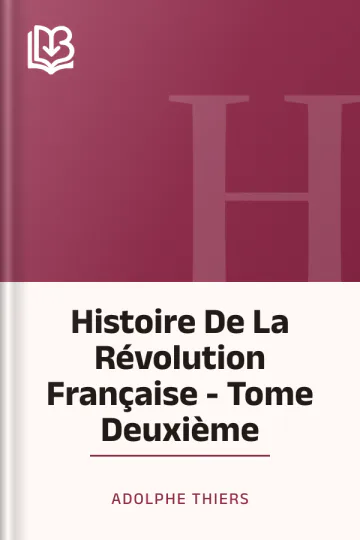 Histoire De La Révolution Française - Tome Deuxième d’Adolphe Thiers, couverture du livre