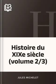 Histoire du XIXe siècle (volume 2/3) - Jules Michelet