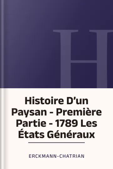 Histoire D’un Paysan - Première Partie - 1789 Les États Généraux d’Erckmann-Chatrian, couverture du livre