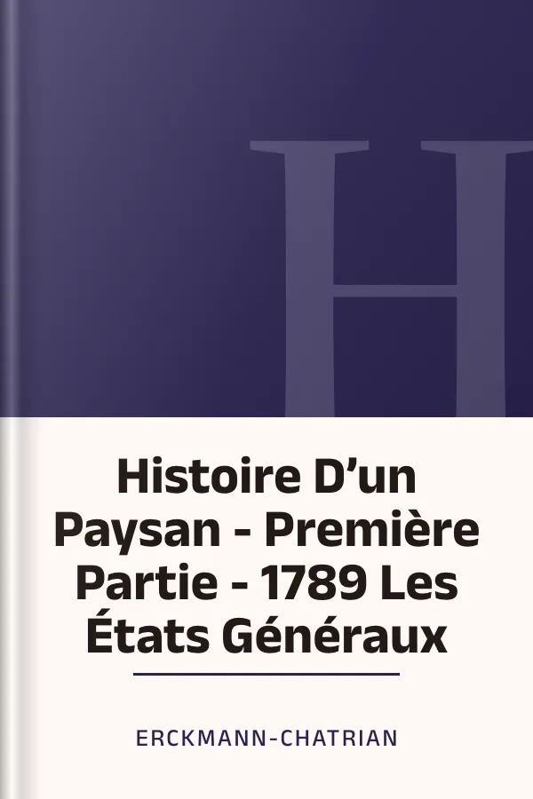 Histoire D’un Paysan - Première Partie - 1789 Les États Généraux d’Erckmann-Chatrian, couverture du livre