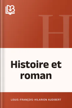 Histoire et roman - Louis-François-Hilarion Audibert