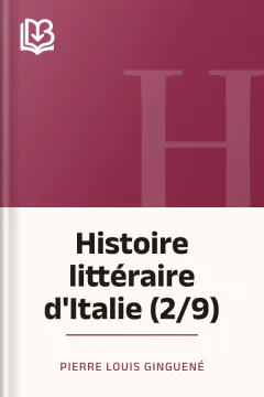 Histoire littéraire d'Italie (2/9) - Pierre Louis Ginguené