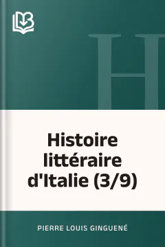 Histoire littéraire d'Italie (3/9) - Pierre Louis Ginguené