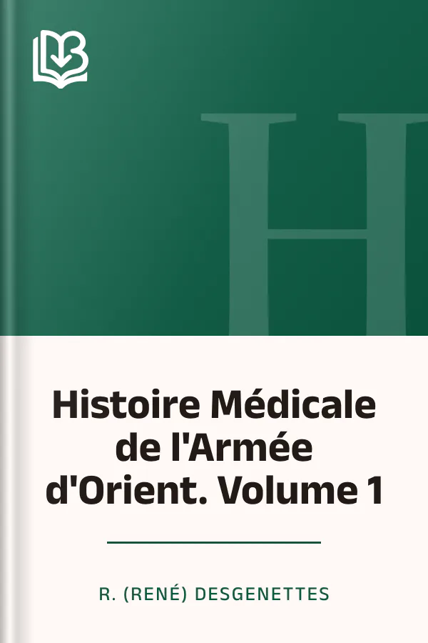 Histoire Médicale de l'Armée d'Orient. Volume 1 de R. (René) Desgenettes, couverture du livre
