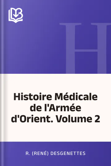 Histoire Médicale de l'Armée d'Orient. Volume 2 de R. (René) Desgenettes, couverture du livre