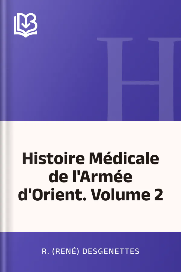 Histoire Médicale de l'Armée d'Orient. Volume 2 de R. (René) Desgenettes, couverture du livre